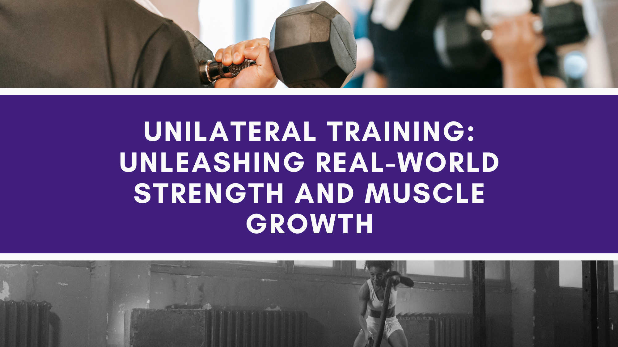 Unilateral Training: Unleashing Real-World Strength and Muscle Growth with BullFit